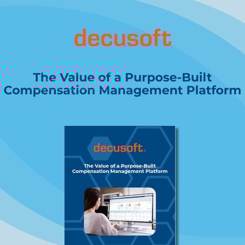 The Value of a Purpose-Built Compensation Management Platform The Value of a Purpose-Built Compensation Management Platform